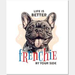 Life is better...with a frenchie by your side. Posters and Art